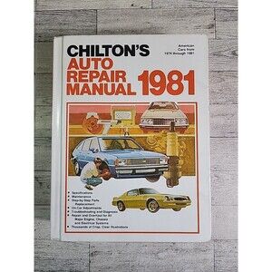 Chiltons 1981 Auto Repair Manual HARDCOVER BOOK American Vehicles 1974-1981